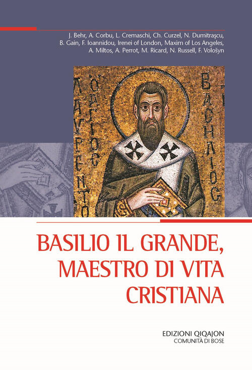 Basilio Il Grande, Maestro Di Vita Cristiana (Atti Del Xxx Convegno Ecumenico