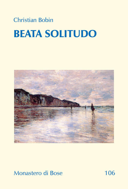 Beata Solitudo. Dialogo Con Marie De Solemne Christian Bobin Qiqajon 2023