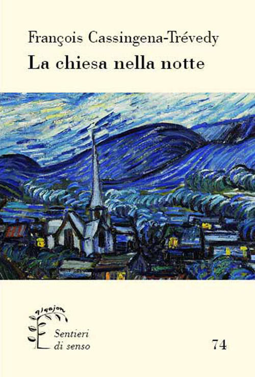 La Chiesa Nella Notte. Dalla Mitologia Cristiana A Una Fede Modesta François C