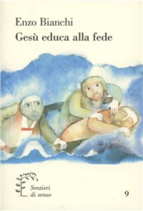 Gesu Educa Alla Fede Enzo Bianchi Qiqajon 2011