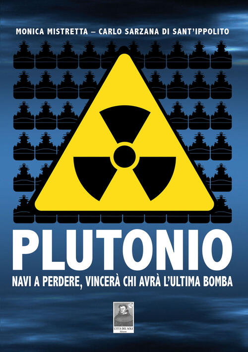 Plutonio. Navi A Perdere, Vincera Chi Avra L'ultima Bomba Monica Mistretta Cit