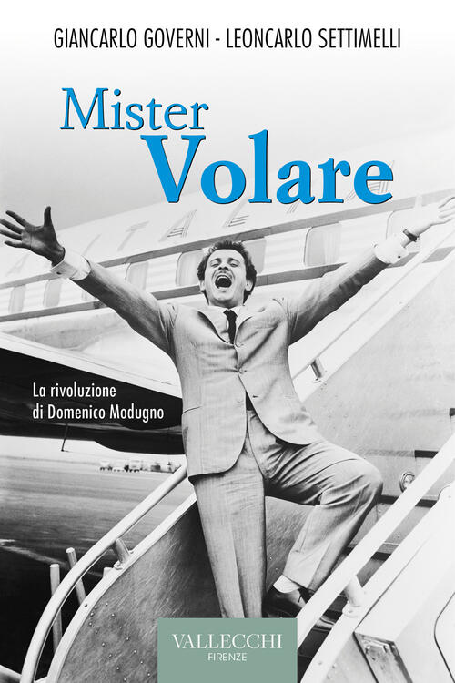 Mister Volare Giancarlo Governi Vallecchi Firenze 2024