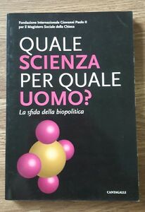 Quale Scienza Per Quale Uomo? La Sfida Della Biopolitica.
