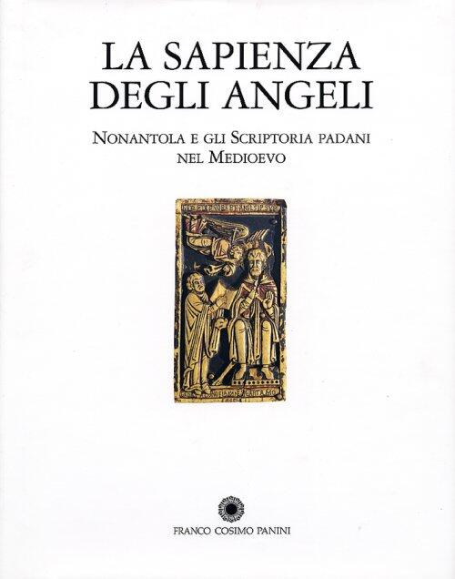 La Sapienza Degli Angeli. Nonantola E Gli Scrittori Padani Nel Medioevo