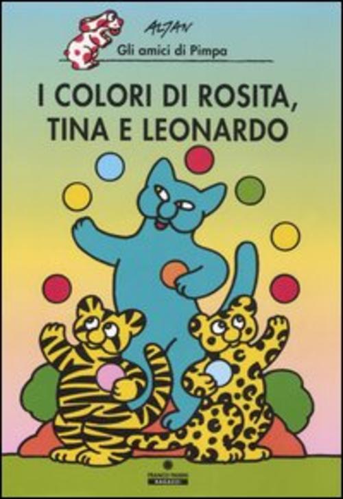 I Colori Di Rosita, Tina E Leonardo. Gli Amici Di Pimpa