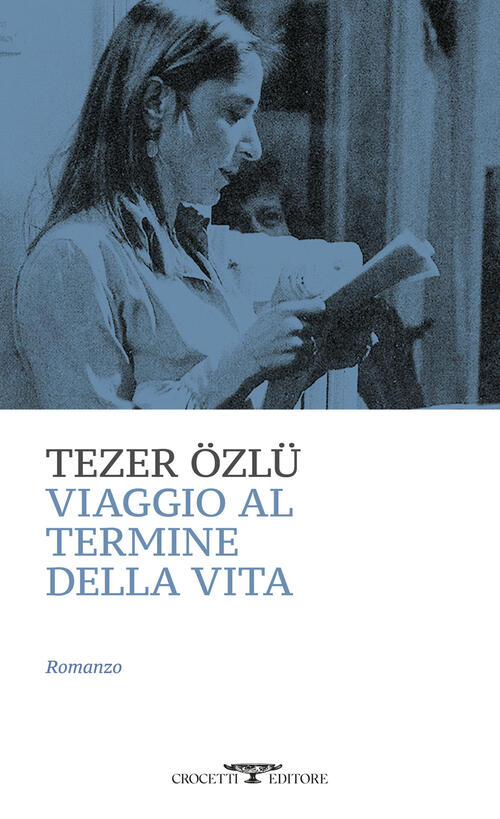 Viaggio Al Termine Della Vita Tezer Özlü Crocetti 2025