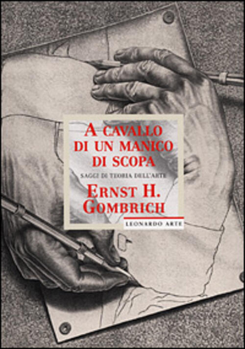 A Cavallo Di Un Manico Di Scopa. Saggi Di Teoria Dell'arte