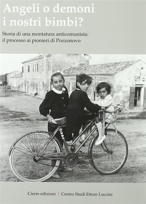 Angeli O Demoni I Nostri Bimbi? Storia Di Una Montatura Anticomunista: Il Proc