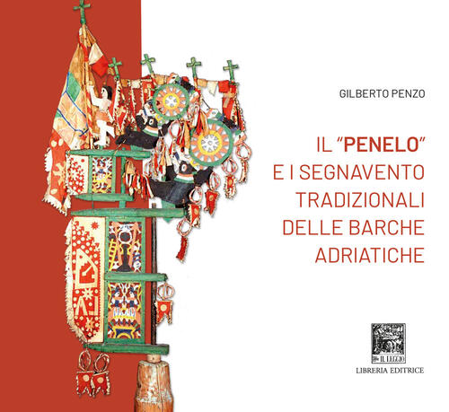 Il Penelo E I Segnavento Tradizionali Delle Barche Adriatiche Gilberto Penzo I