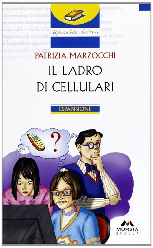 Il Ladro Di Cellulari Patrizia Marzocchi Mursia Scuola 2004