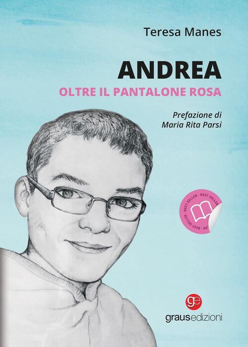 Andrea Oltre Il Pantalone Rosa Teresa Manes Graus Edizioni 2023