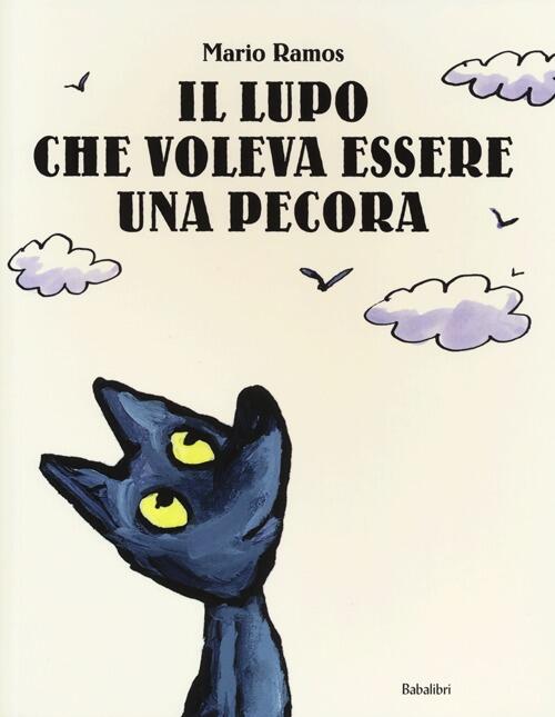 Il Lupo Che Voleva Essere Una Pecora. Ediz. Illustrata Mario Ramos Babalibri 2