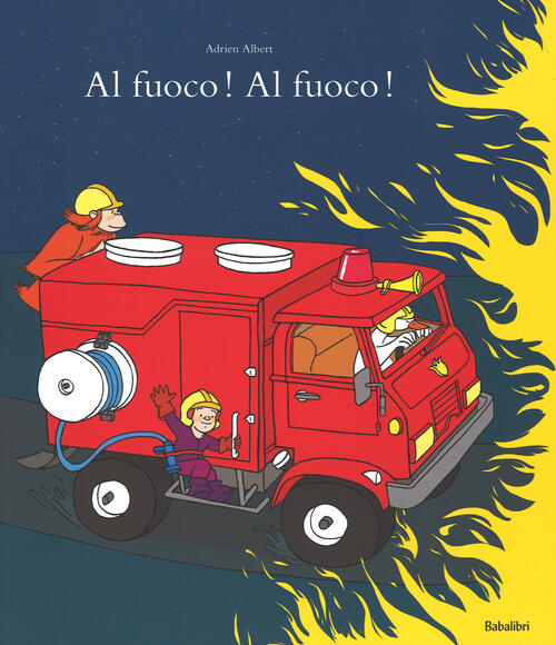 Al Fuoco! Al Fuoco! Adrien Albert Babalibri 2014