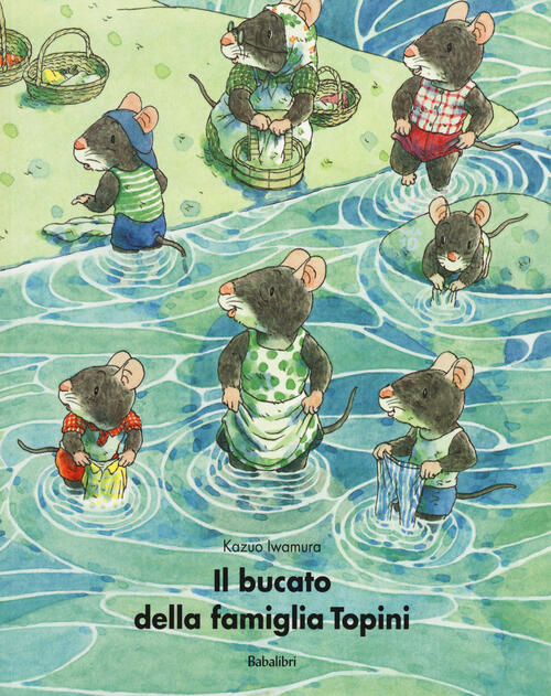 Il Bucato Della Famiglia Topini Kazuo Iwamura Babalibri 2014