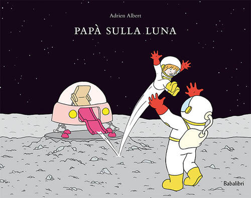 Papa Sulla Luna. Ediz. A Colori Adrien Albert Babalibri 2015
