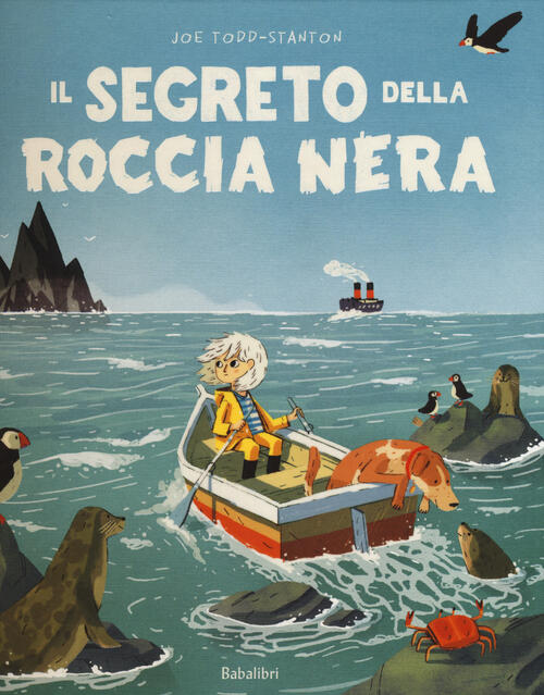 Il Segreto Della Roccia Nera Joe Todd-Stanton Babalibri 2020