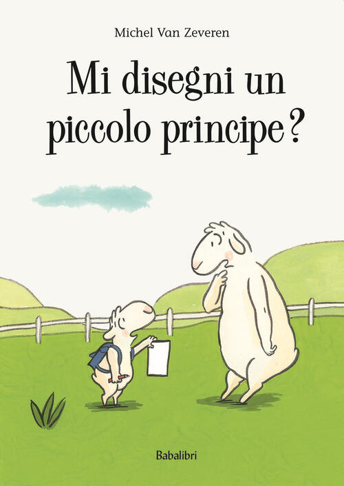 Mi Disegni Un Piccolo Principe? Ediz. A Colori Michel Van Zeveren Babalibri 20