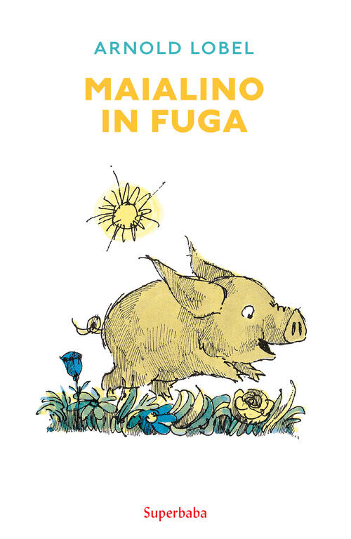 Maialino In Fuga Arnold Lobel Babalibri 2020