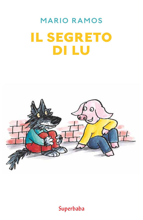 Il Segreto Di Lu. Ediz. A Colori Mario Ramos Babalibri 2021