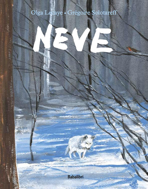 Neve. Ediz. A Colori Gregoire Solotareff Babalibri 2022