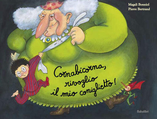 Cornabicorna, Rivoglio Il Mio Coniglietto! Ediz. A Colori Magali Bonniol Babal