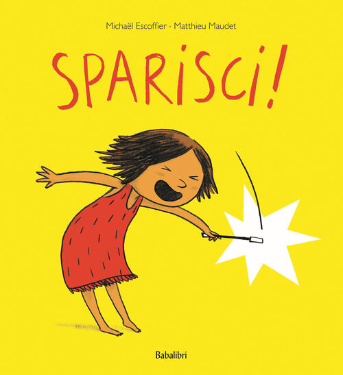 Sparisci! Ediz. A Colori Matthieu Maudet Babalibri 2025