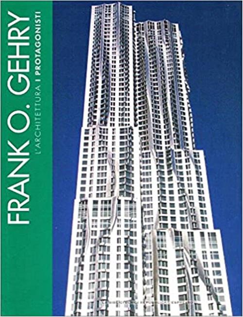 Franko O. Gehry L'architettura I Protagonisti Germano Celant L'espresso 2013