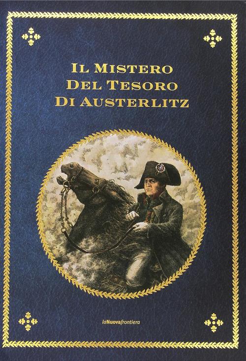 Il Mistero Del Tesoro Di Austerlitz Oldrich Ruzicka La Nuova Frontiera 2008