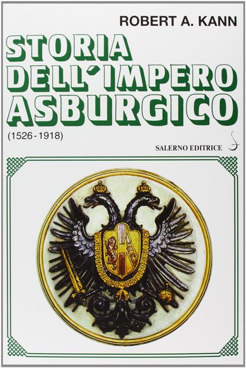 Storia Dell'impero Asburgico (1526-1918) Robert A. Kann E C. Airoldi Salerno E