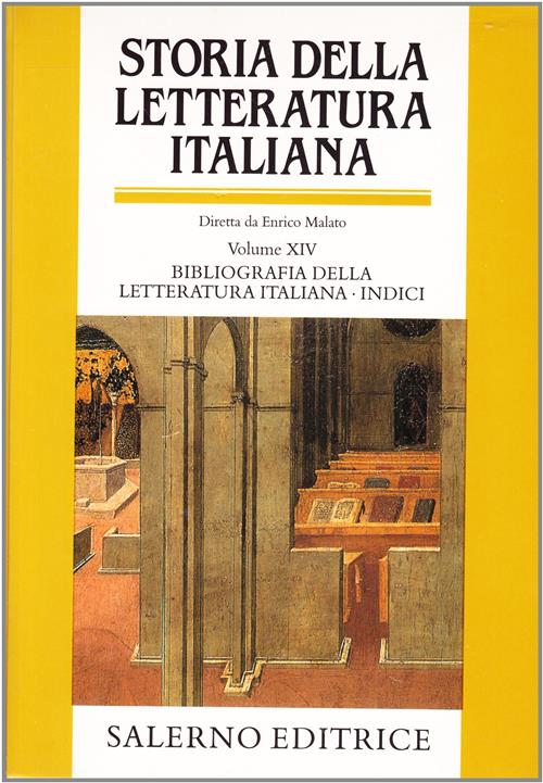 Storia Della Letteratura Italiana. Vol. 14: Bibliografia Della Letteratura Italiana. Indici.