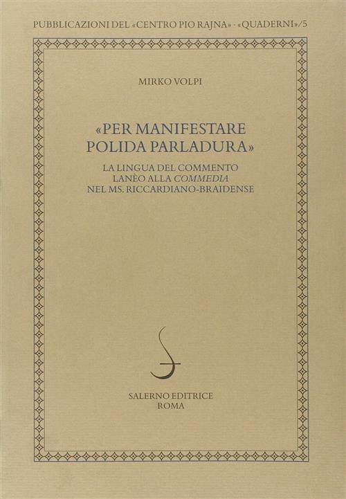 Per Manifestare Polida Parlatura. La Lingua Del Commento Laneo Alla Commedia Nel Ms. Riccardiano