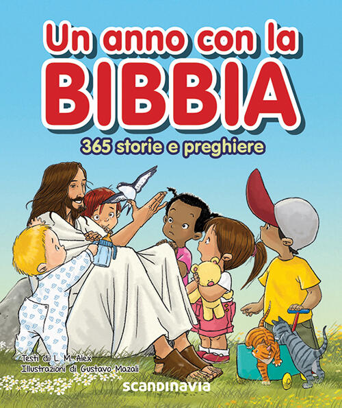 Un Anno Con La Bibbia. 365 Storie E Preghiere L. M. Alex Editrice Shalom 2016
