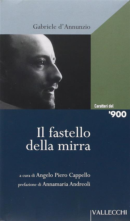 Il Fastello Della Mirra. Autobiografia Gabriele D'annunzio Vallecchi 2004