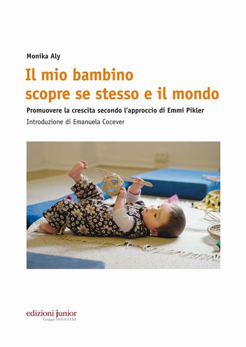 Il Mio Bambino Scopre Se Stesso E Il Mondo. Promuovere La Crescita Secondo L'a