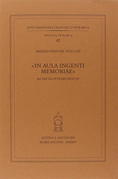 In Aula Ingenti Memoriae. Ricerche Petrarchesche