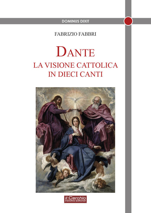 Dante. La Visione Cattolica In 10 Canti Fabrizio Fabbri Il Cerchio 2026