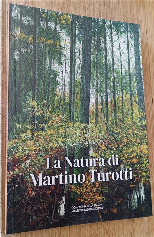 La Natura Di Martino Turotti. Rocca San Giorgio, Orzinuovi Compagnia Della Sta