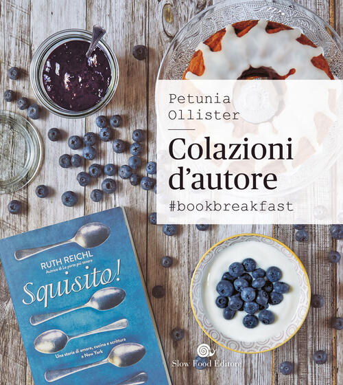 Colazioni D'autore. #Bookbreakfast Petunia Ollister Slow Food 2022