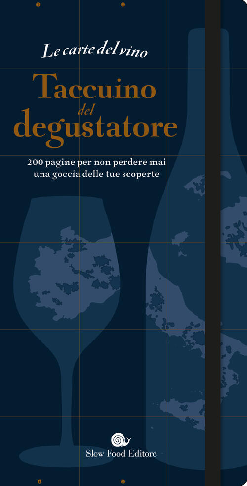 Le Carte Del Vino. Taccuino Del Degustatore. 200 Pagine Per Non Perdere Mai Un