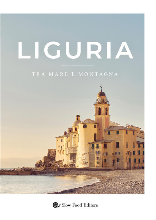 Liguria. Tra Mare E Montagna Angelo Surrusca Slow Food 2025