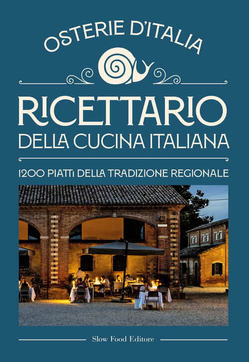 Ricettario Della Cucina Italiana. Osterie D'italia. 1200 Piatti Della Tradizio