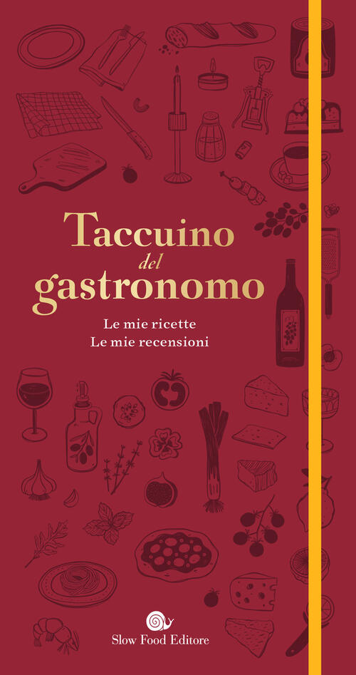 Taccuino Del Gastronomo. Le Mie Ricette, Le Mie Recensioni Slow Food 2025