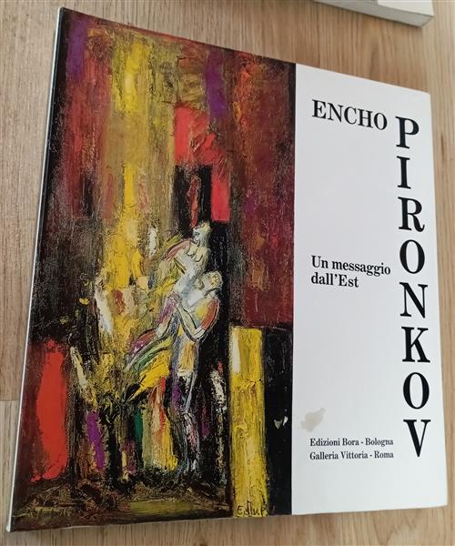 Encho Pironkov. Un Messaggio Dall'est Stefania Laurenti Bora 1992