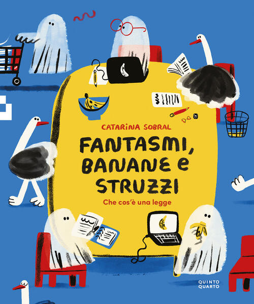 Fantasmi, Banane E Struzzi. Che Cos'e Una Legge Catarina Sobral Quinto Quarto