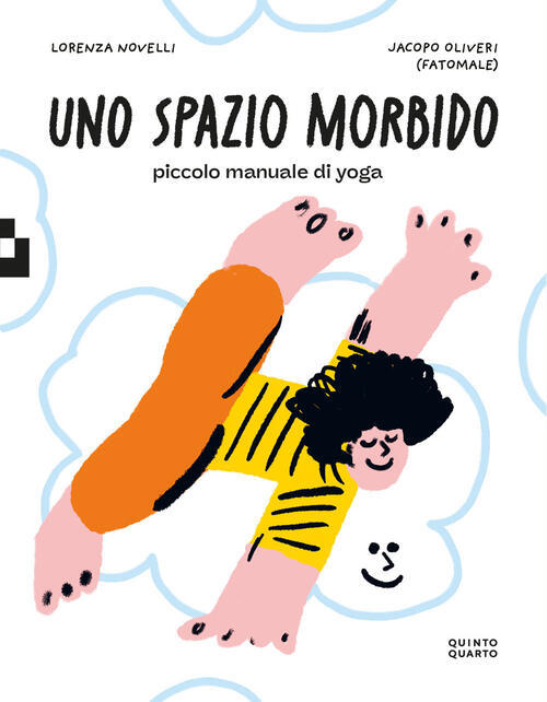 Uno Spazio Morbido. Piccolo Manuale Di Yoga Lorenza Novelli Quinto Quarto 2026