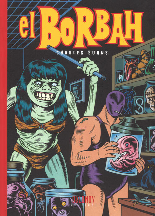 El Borbah Charles Burns Oblomov Edizioni 2018