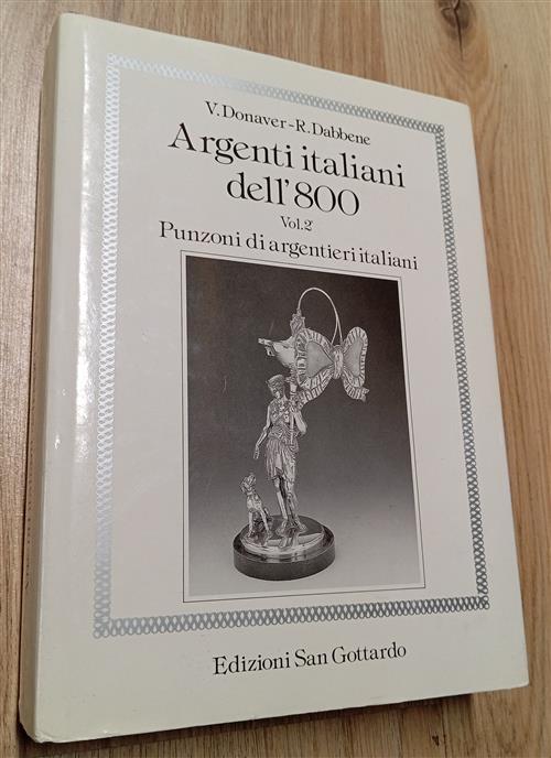 Argenti Italiani Dell'800. Vol. 2: Punzoni Di Argentieri Italiani. Vittorio Do
