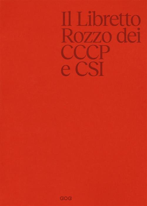 Il Libretto Rozzo Dei Cccp E Csi Giovanni Lindo Ferretti Gog 2022