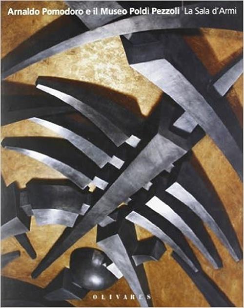 Arnaldo Pomodoro E Il Museo Poldi Pezzoli. La Sala D'armi A. Zanni, A. Mottola