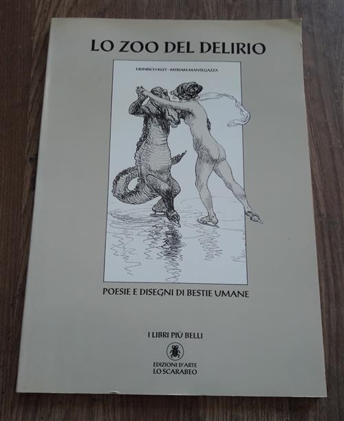 Lo Zoo Del Delirio. Poesie E Disegni Di Bestie Umane